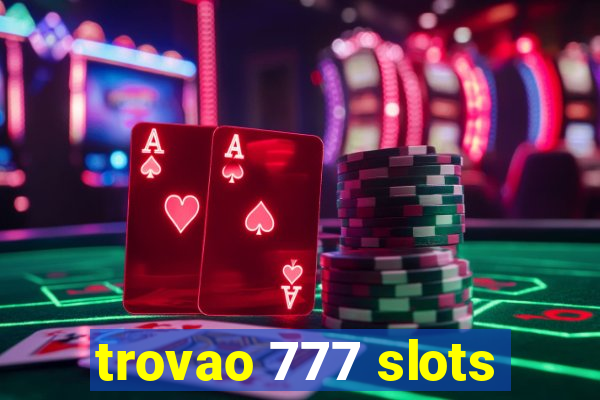 trovao 777 slots